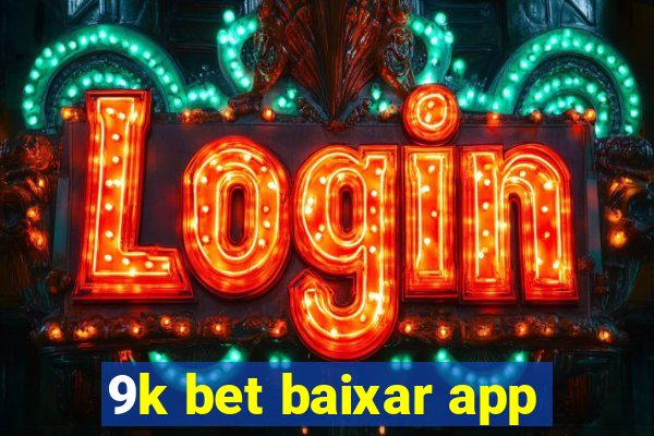 9k bet baixar app